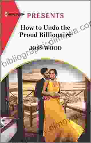 How To Undo The Proud Billionaire (South Africa S Scandalous Billionaires 1)