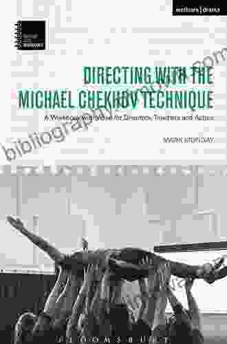 Directing With The Michael Chekhov Technique: A Workbook With Video For Directors Teachers And Actors (Theatre Arts Workbooks)