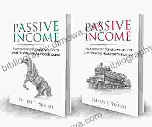 Passive Income Online Business: Four Beginner Advanced Business Models To Start Creating Passive Income Online (Passive Income Online Business Financial Freedom Online Startup 3)