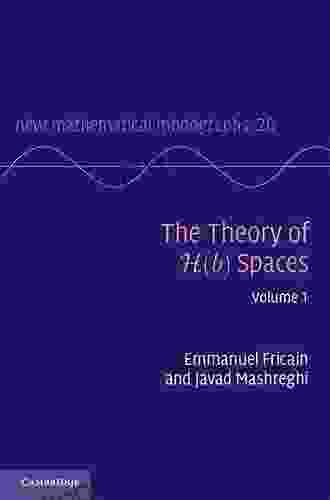 The Theory Of H(b) Spaces: Volume 1 (New Mathematical Monographs 20)