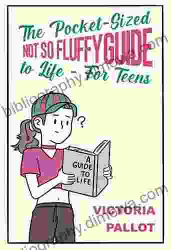 The Pocket Sized Not So Fluffy Guide To Life: For Teens