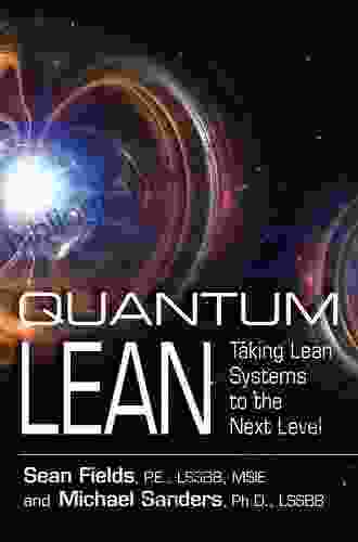 Quantum Lean: Taking Lean Systems To The Next Level