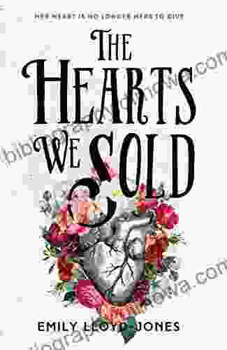 The Hearts We Sold Emily Lloyd Jones