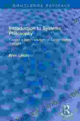 Introduction To Systems Philosophy: Toward A New Paradigm Of Contemporary Thought (Routledge Revivals)