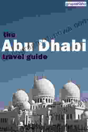 The Abu Dhabi Travel Guide (Grapeshisha Travel Guides 1)