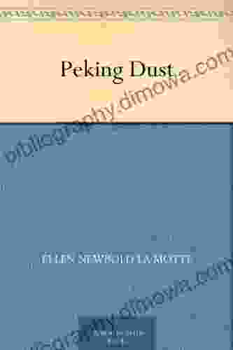 Peking Dust Ellen Newbold La Motte