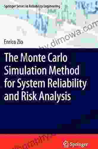 The Monte Carlo Simulation Method For System Reliability And Risk Analysis (Springer In Reliability Engineering)