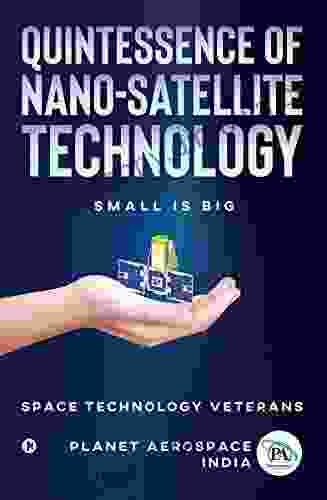 Quintessence Of Nano Satellite Technology : SMALL IS BIG