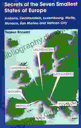 Secrets Of The Seven Smallest States Of Europe: Andorra Liechtenstein Luxembourg Malta Monaco San Marino And Vatican City