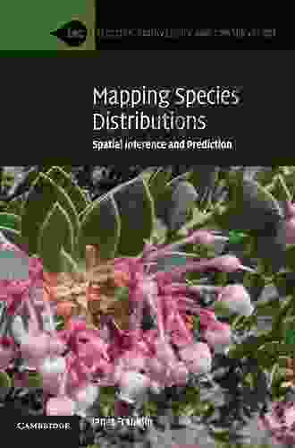 Mapping Species Distributions: Spatial Inference And Prediction (Ecology Biodiversity And Conservation)