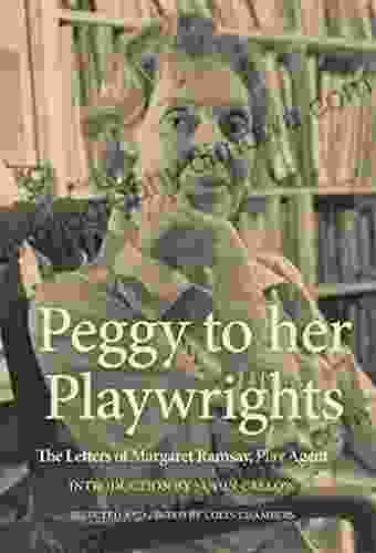 Peggy to her Playwrights: The Letters of Margaret Ramsay Play Agent