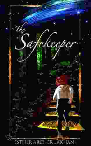 The Safekeeper Esther Archer Lakhani