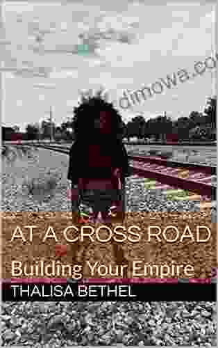 At A Cross Road : Building Your Empire