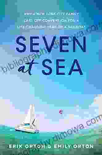 Seven At Sea: Why A New York City Family Cast Off Convention For A Life Changing Year On A Sailboat